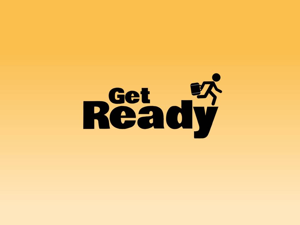 get ready