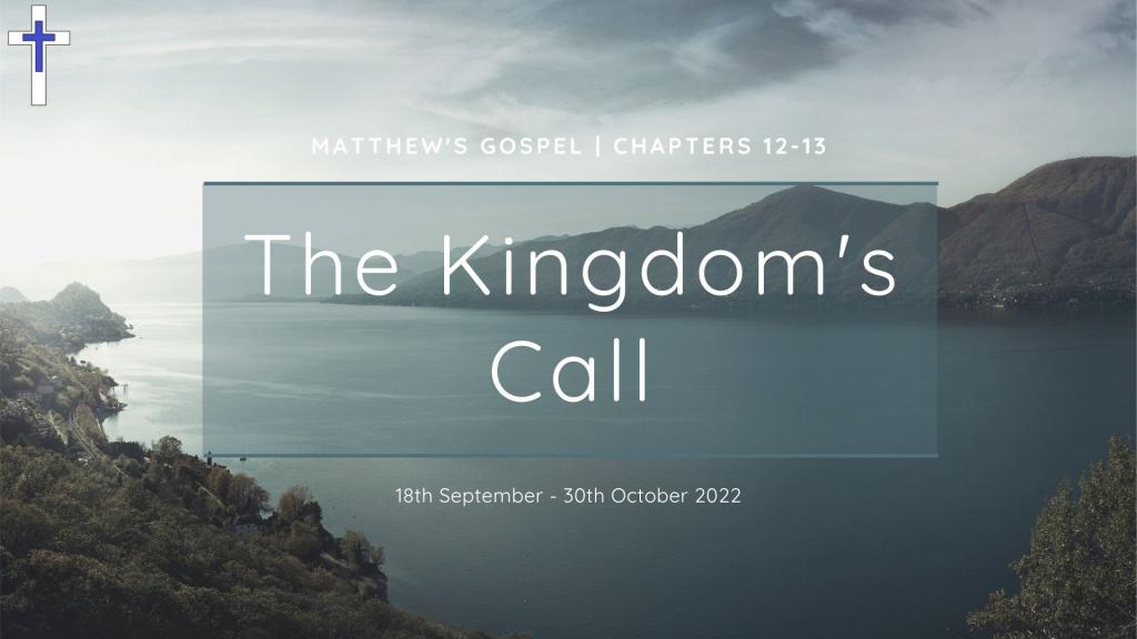 The Kingdom'sCall-Matthew12-13
