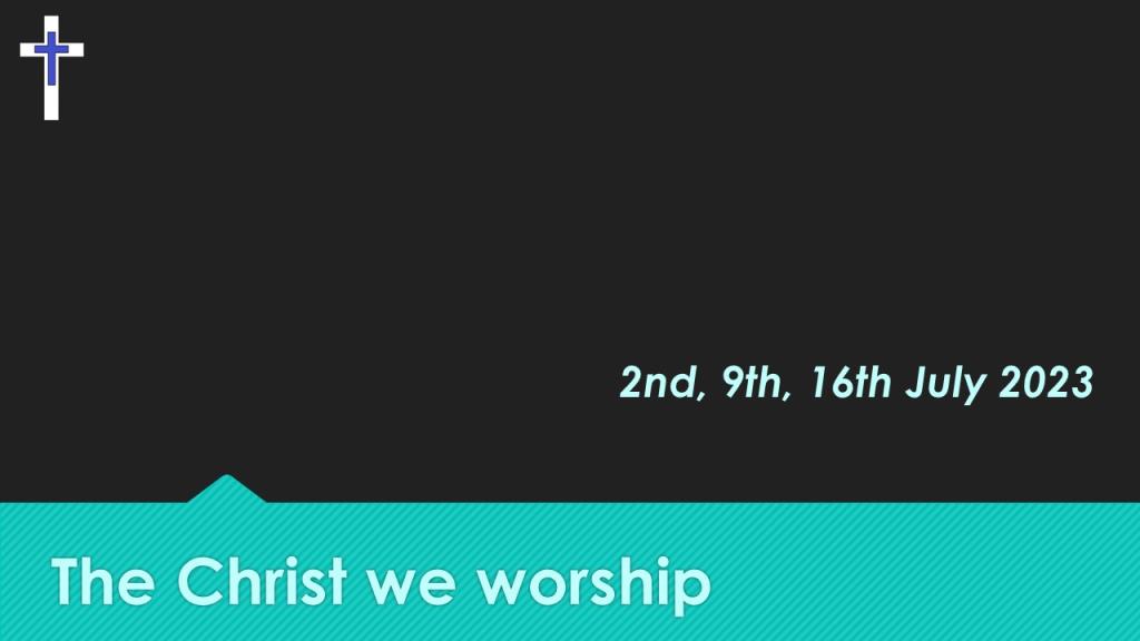 TheChristWeWorship_SeriesTitleSlide