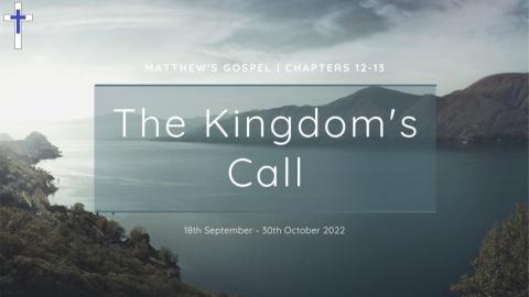 The Kingdom'sCall-Matthew12-13